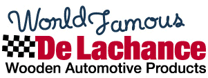 World Famouse DeLachance Wooden Automotive Products
